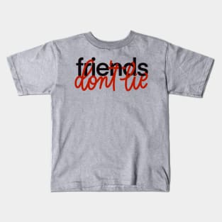 friends don't lie Kids T-Shirt